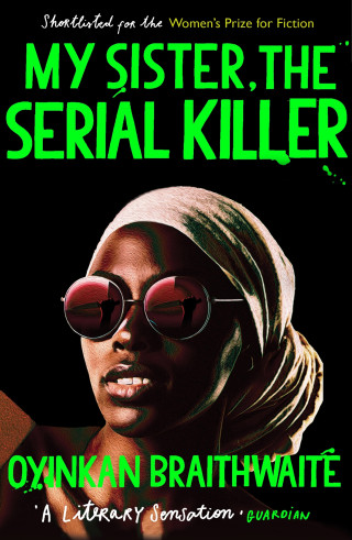 Oyinkan Braithwaite: My Sister, the Serial Killer