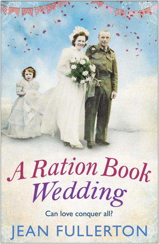 Jean Fullerton: A Ration Book Wedding