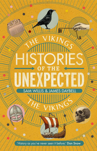 Sam Willis, James Daybell: Histories of the Unexpected: The Vikings