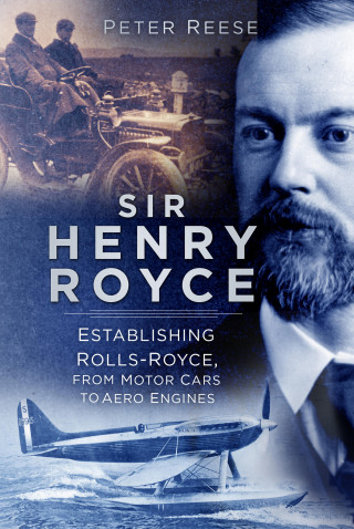 Peter Reese: Sir Henry Royce