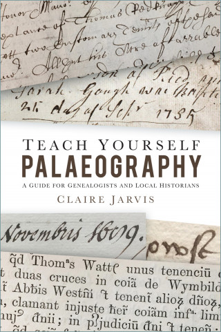 Claire Jarvis: Teach Yourself Palaeography