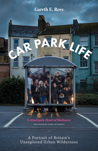 Gareth E. Rees: Car Park Life