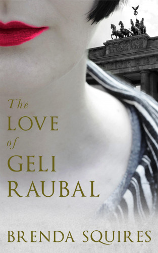 Brenda Squires: The Love of Geli Raubal