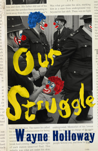 Wayne Holloway: Our Struggle