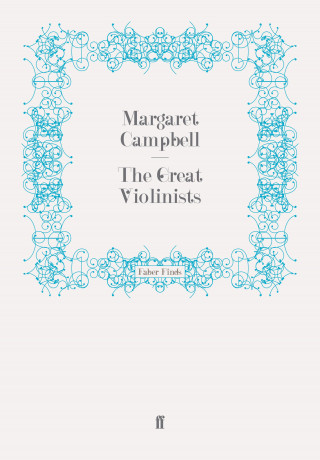 Margaret Campbell: The Great Violinists