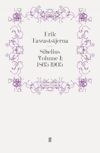 Erik Tawaststjerna: Sibelius Volume I: 1865-1905