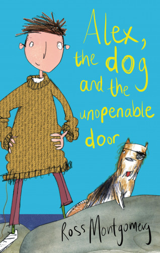 Ross Montgomery: Alex, the Dog and the Unopenable Door