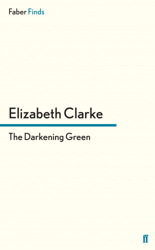 Elizabeth Clarke: The Darkening Green