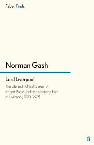 Norman Gash: Lord Liverpool