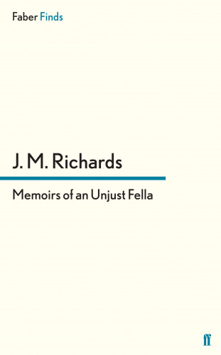 J. M. Richards: Memoirs of an Unjust Fella