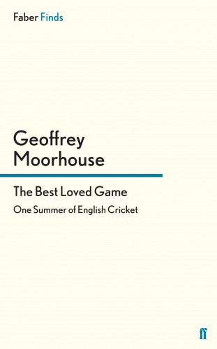 Geoffrey Moorhouse: The Best Loved Game