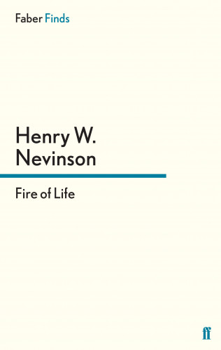 Henry W. Nevinson: Fire of Life