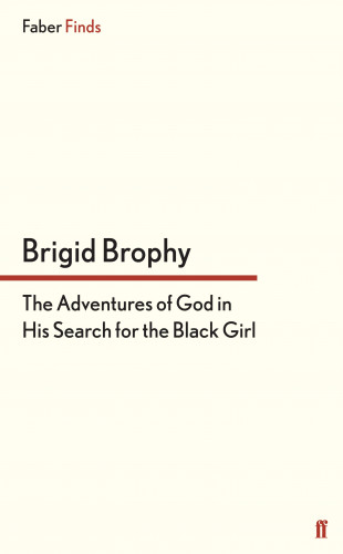 Brigid Brophy: The Adventures of God in His Search for the Black Girl