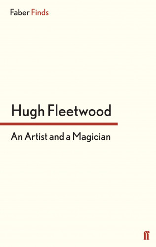 Hugh Fleetwood: An Artist and a Magician