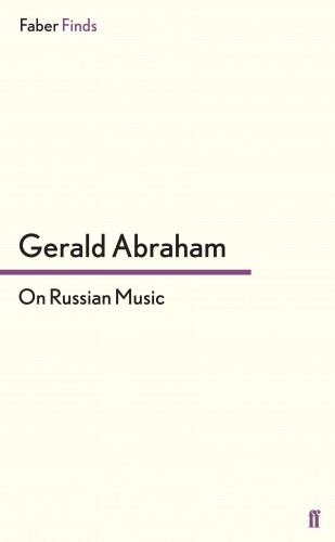 Gerald Abraham: On Russian Music