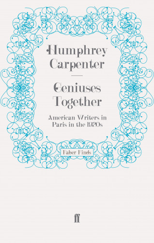 Humphrey Carpenter: Geniuses Together