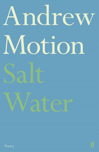 Andrew Motion: Salt Water