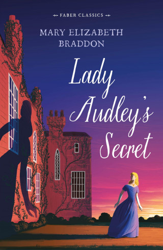 Mary Elizabeth Braddon: Lady Audley's Secret