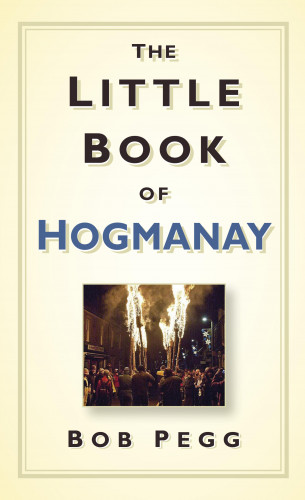 Bob Pegg: The Little Book of Hogmanay