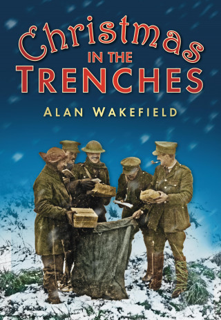 Alan Wakefield: Christmas in the Trenches