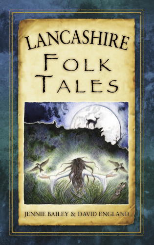 Jennie Ruth Bailey, David England: Lancashire Folk Tales