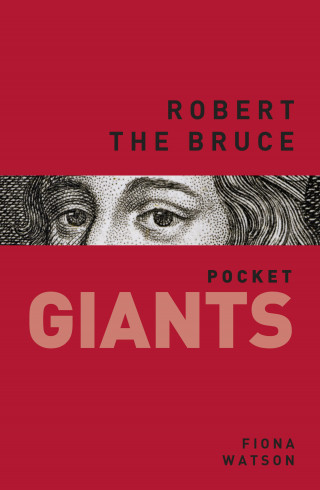 Fiona Watson: Robert the Bruce: pocket GIANTS