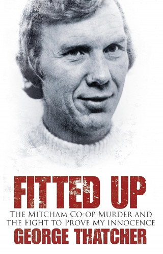 George Thatcher: Fitted Up