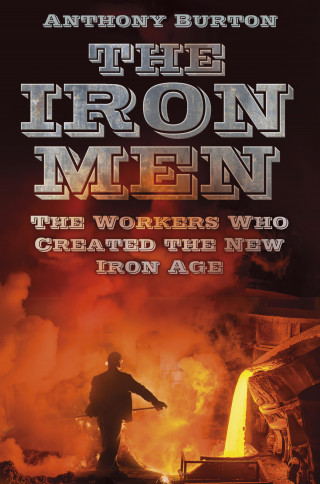 Anthony Burton: The Iron Men