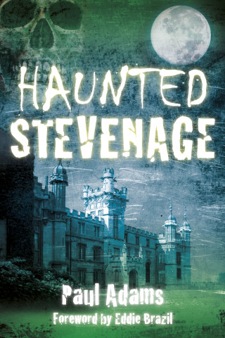 Paul Adams: Haunted Stevenage
