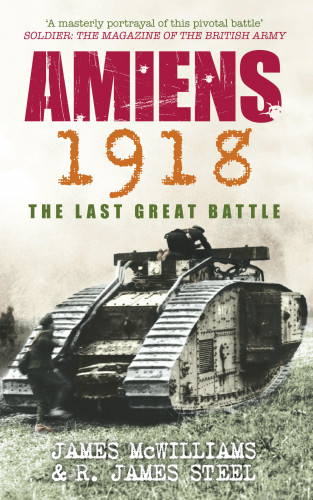 James McWilliams, R James Steel: Amiens 1918