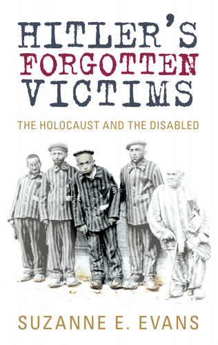 Suzanne E Evans: Hitler's Forgotten Victims