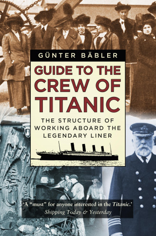 Günter Bäbler: Guide to the Crew of Titanic