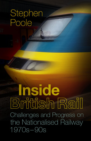 Stephen Poole: Inside British Rail