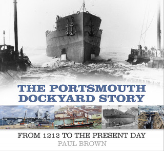 Dr Paul Brown: The Portsmouth Dockyard Story