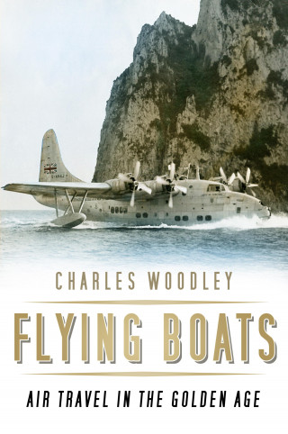 Charles Woodley: Flying Boats