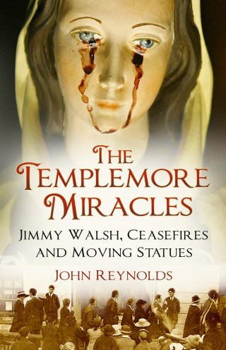 John Reynolds: The Templemore Miracles