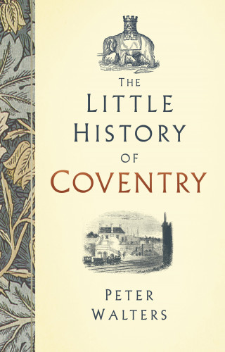 Peter Walters: The Little History of Coventry