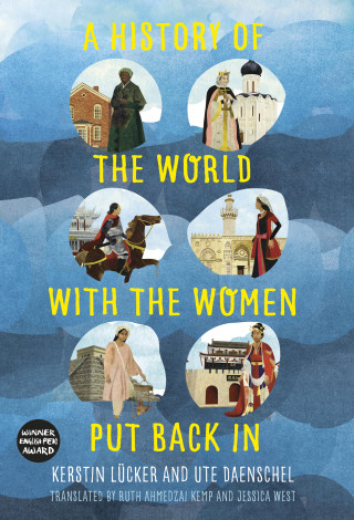 Kerstin Lücker, Ute Daenschel: A History of the World with the Women Put Back In