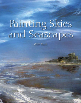 Peter Rush: Painting Skies and Seascapes
