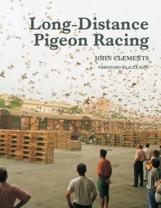 John Clements: Long-Distance Pigeon Racing