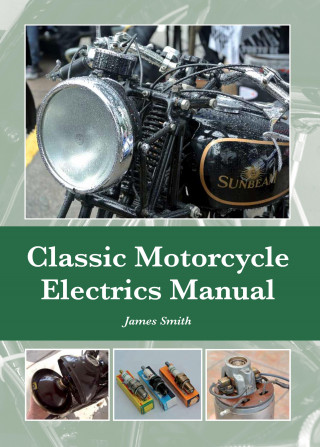 James Smith: Classic Motorcycle Electrics Manual