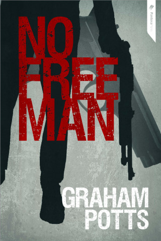 Graham Potts: No Free Man