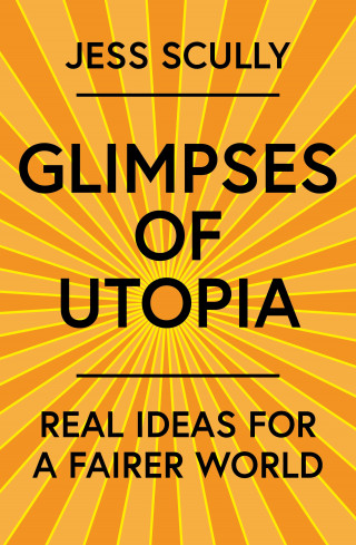 Jess Scully: Glimpses of Utopia