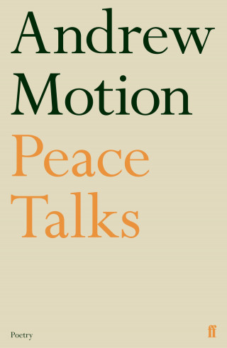 Andrew Motion: Peace Talks