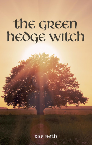 Rae Beth: The Green Hedge Witch