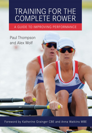 Paul Thompson, Alex Wolf: Training for the Complete Rower
