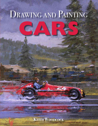 Keith Woodcock: Drawing and Painting Cars