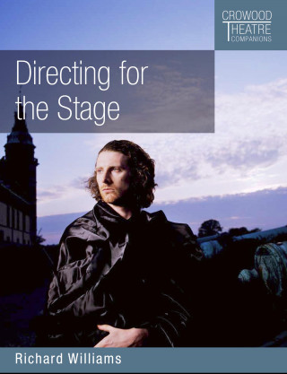 Richard Williams: Directing for the Stage