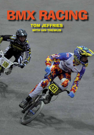 Tom Jeffries, Ian Thewlis: BMX Racing