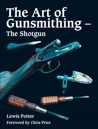 Lewis Potter: Art of Gunsmithing